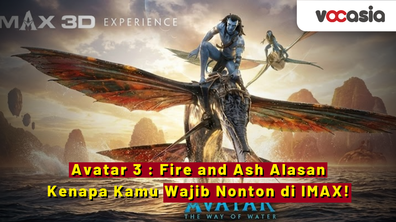 Review Film Avatar Fire and Ash IMAX 3D.