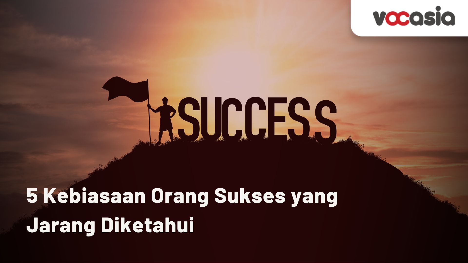 5 Kebiasaan Orang Sukses yang Jarang Diketahui